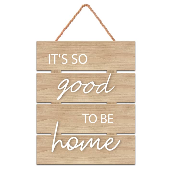 Hanging wall art featuring the text "it's so good to be home"